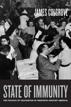 Hardcover State of Immunity: The Politics of Vaccination in Twentieth-Century America Volume 16 Book