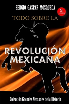 Paperback Todo sobre la Revolución Mexicana [Spanish] Book