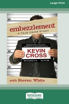 Paperback Embezzlement: A True Crime Story (16pt Large Print Edition) Book