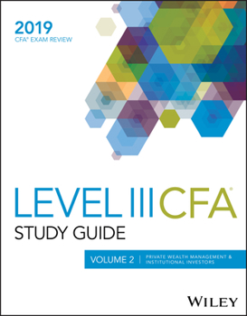 Paperback Wiley Study Guide for 2019 Level III CFA Exam: Private Wealth Management & Institutional Investors Book