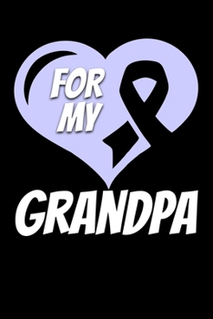 For My Grandpa: Esophageal Cancer Journal 6x9 120 Pages Blank Lined Paperback