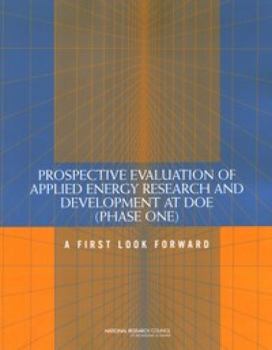 Paperback Prospective Evaluation of Applied Energy Research and Development at Doe (Phase One): A First Look Forward Book