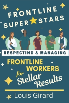 Paperback Frontline SuperStars: Respecting and Managing Frontline Workers for Stellar Results Book