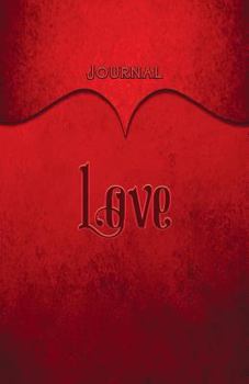 Love Journal : Red 5. 5x8. 5 240 Page Lined Journal Notebook Diary (Volume 1)