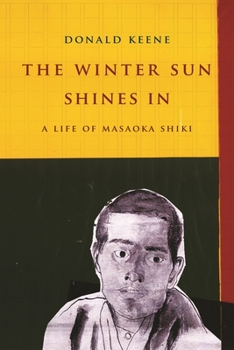 Paperback The Winter Sun Shines in: A Life of Masaoka Shiki Book