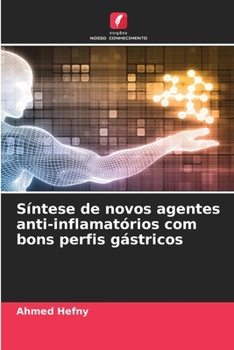 Paperback Síntese de novos agentes anti-inflamatórios com bons perfis gástricos [Portuguese] Book