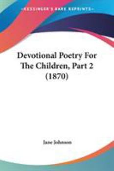 Paperback Devotional Poetry For The Children, Part 2 (1870) Book