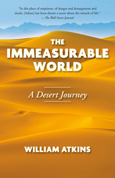 Paperback The Immeasurable World: A Desert Journey Book