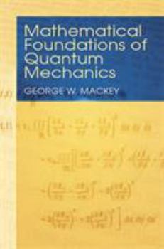 Paperback Mathematical Foundations of Quantum Mechanics Book