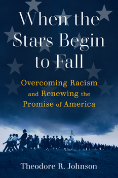 Hardcover When the Stars Begin to Fall: Overcoming Racism and Renewing the Promise of America Book