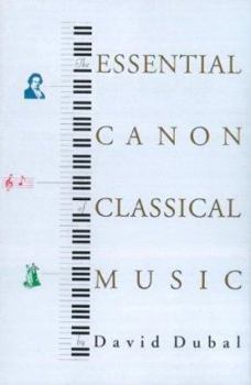 Hardcover The Essential Canon of Classical Music Book