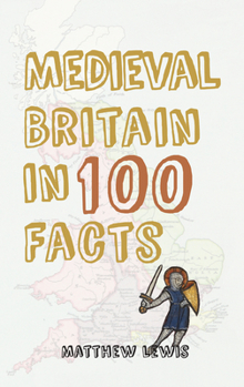 Paperback Medieval Britain in 100 Facts Book