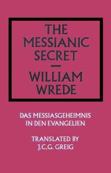 Hardcover The Messianic Secret: Das Messiasgeheimnis in Den Evangelien Book