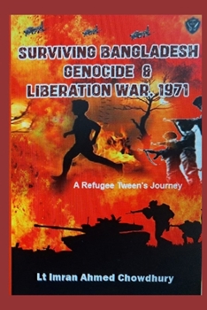 Paperback Surviving Bangaldesh Genocide & Liberation War, 1971: A Refugee Tween's Journey Book