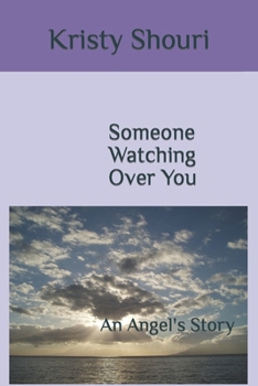 Paperback Someone Watching Over You: An Angel's Story Book