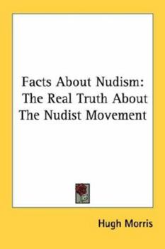 Paperback Facts About Nudism: The Real Truth About The Nudist Movement Book