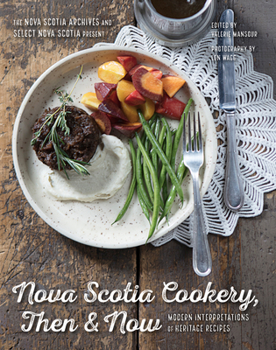 Paperback Nova Scotia Cookery, Then and Now: Modern Interpretations of Heritage Recipes Book