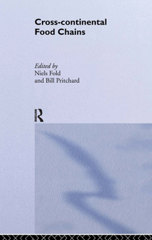 Paperback Cross-Continental Agro-Food Chains: Structures, Actors and Dynamics in the Global Food System Book