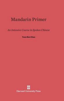 Hardcover Mandarin Primer: An Intensive Course in Spoken Chinese Book