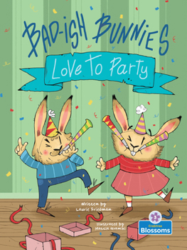 Bad-ish Bunnies Love to Party (Bad-ish Bunnies - Level 3)