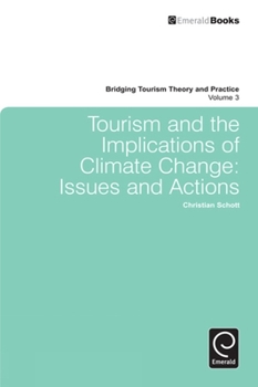 Hardcover Tourism and the Implications of Climate Change: Issues and Actions Book