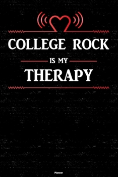 College Rock is my Therapy Planner: College Rock Heart Speaker Music Calendar 2020 - 6 x 9 inch 120 pages gift