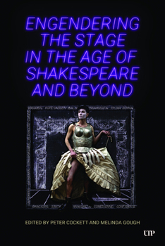 Hardcover Engendering the Stage in the Age of Shakespeare and Beyond Book