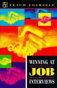 Paperback Winning at Job Interviews (Teach Yourself) Book