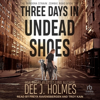 Three Days in Undead Shoes - Book #1 of the Pandora Strain: Zombie Road