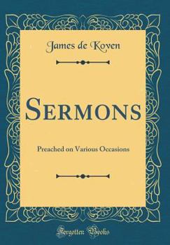 Hardcover Sermons: Preached on Various Occasions (Classic Reprint) Book