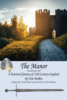 Paperback The Manor: From Spring to Fall, a Historical Fantasy of 12th Century England Book