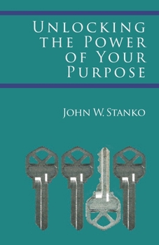 Paperback Unlocking the Power of Your Purpose Book