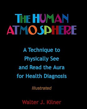 Paperback The Human Atmosphere: A Technique to Physically See & Read the Aura for Health Diagnosis Illustrated Book