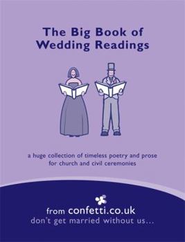 Paperback The Big Book of Wedding Readings: A Huge Collection of Timeless Poetry and Prose for Church and Civil Ceremonies Book