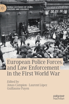 Hardcover European Police Forces and Law Enforcement in the First World War Book