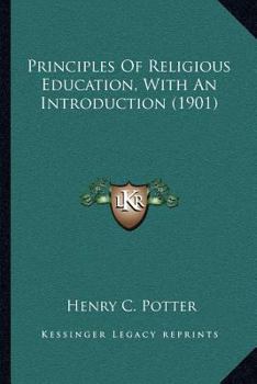 Paperback Principles Of Religious Education, With An Introduction (1901) Book