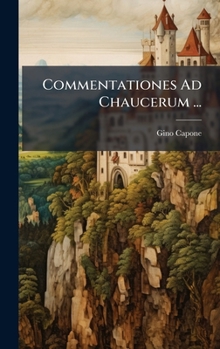 Hardcover Commentationes Ad Chaucerum ... [Italian] Book
