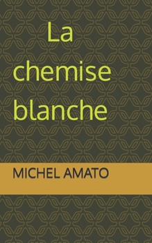 Paperback La chemise blanche [French] Book