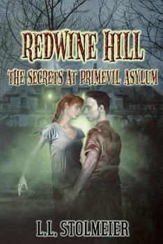 Redwine Hill: The Secrets At Primevil Asylum