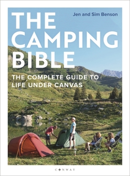 Paperback The Camping Bible: The Complete Guide to Life Under Canvas Book