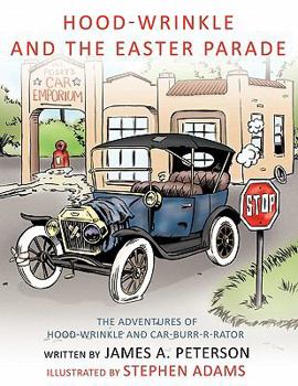 Paperback Hood-Wrinkle and the Easter Parade: The Adventures of Hood-Wrinkle and Car-Burr-R-Rator Book