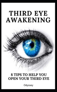 Paperback Third Eye Awakening: 8 Tips To Help You Open Your Third Eye Book