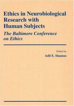 Hardcover Ethics in Neurobiological Research with Human Subjects: The Baltimore Conference on Ethics Book