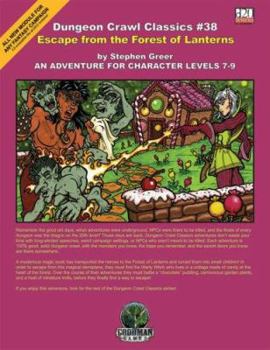 Dungeon Crawl Classics 38: Escape from the Forest of Lanterns Escape from the Forest of Lanterns - Book #38 of the Dungeon Crawl Classics