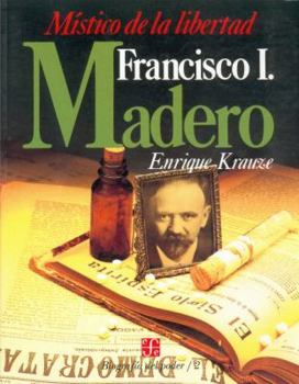 Paperback Francisco I. Madero: Mistico de La Libertad [Spanish] Book