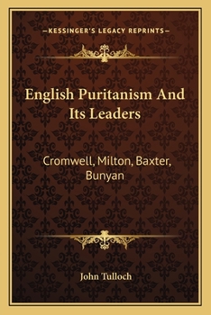 Paperback English Puritanism And Its Leaders: Cromwell, Milton, Baxter, Bunyan Book