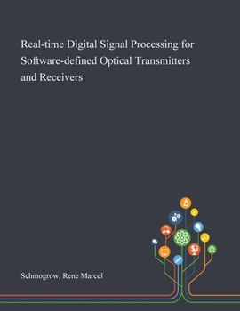 Paperback Real-time Digital Signal Processing for Software-defined Optical Transmitters and Receivers Book