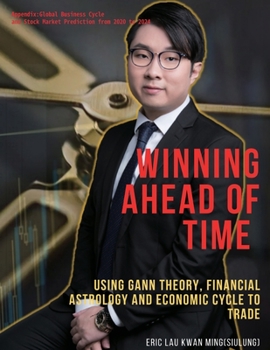 Paperback Winning Ahead of Time: Using Gann theory, Financial Astrology and Economic cycle to trading: Winning by SiuLung's Gann Reversal Day Book