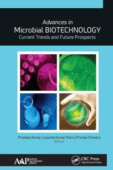 Advances in Microbial Biotechnology : Current Trends and Future Prospects