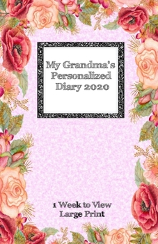 Paperback My Grandma's Personalized Diary 2020: Large Print One week to view diary with space for reminders & notes [Large Print] Book